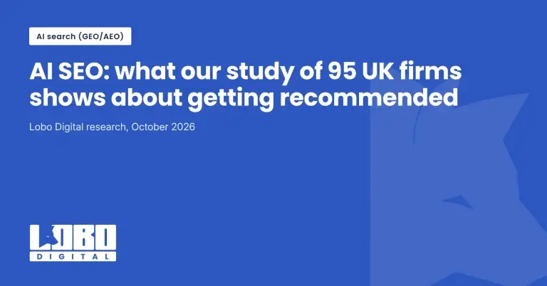 Blue hero banner announcing AI SEO study: "AI SEO: what our study of 95 UK firms shows about getting recommended" by Lobo Digital, Oct 2026.
