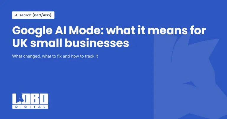 Google AI Mode: what it means for UK small businesses, Lobo Digital AI search guide