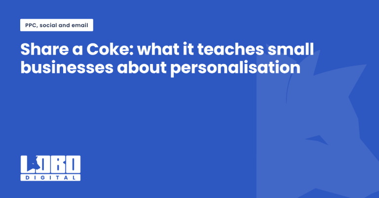 Blue hero banner promoting an article: 'Share a Coke: what it teaches small businesses about personalisation' with a PPC, social and email tag and the Lobo Digital logo on the left bottom.